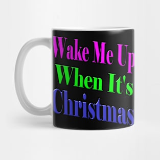 Wake Me Up For Christmas Mug